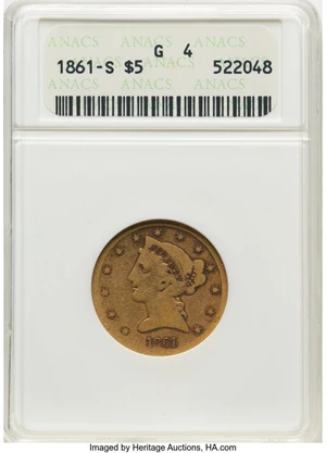image for: 1861-S $5 Good 4 ANACS. Housed in a small-sized holder. Mintage 18,000....
