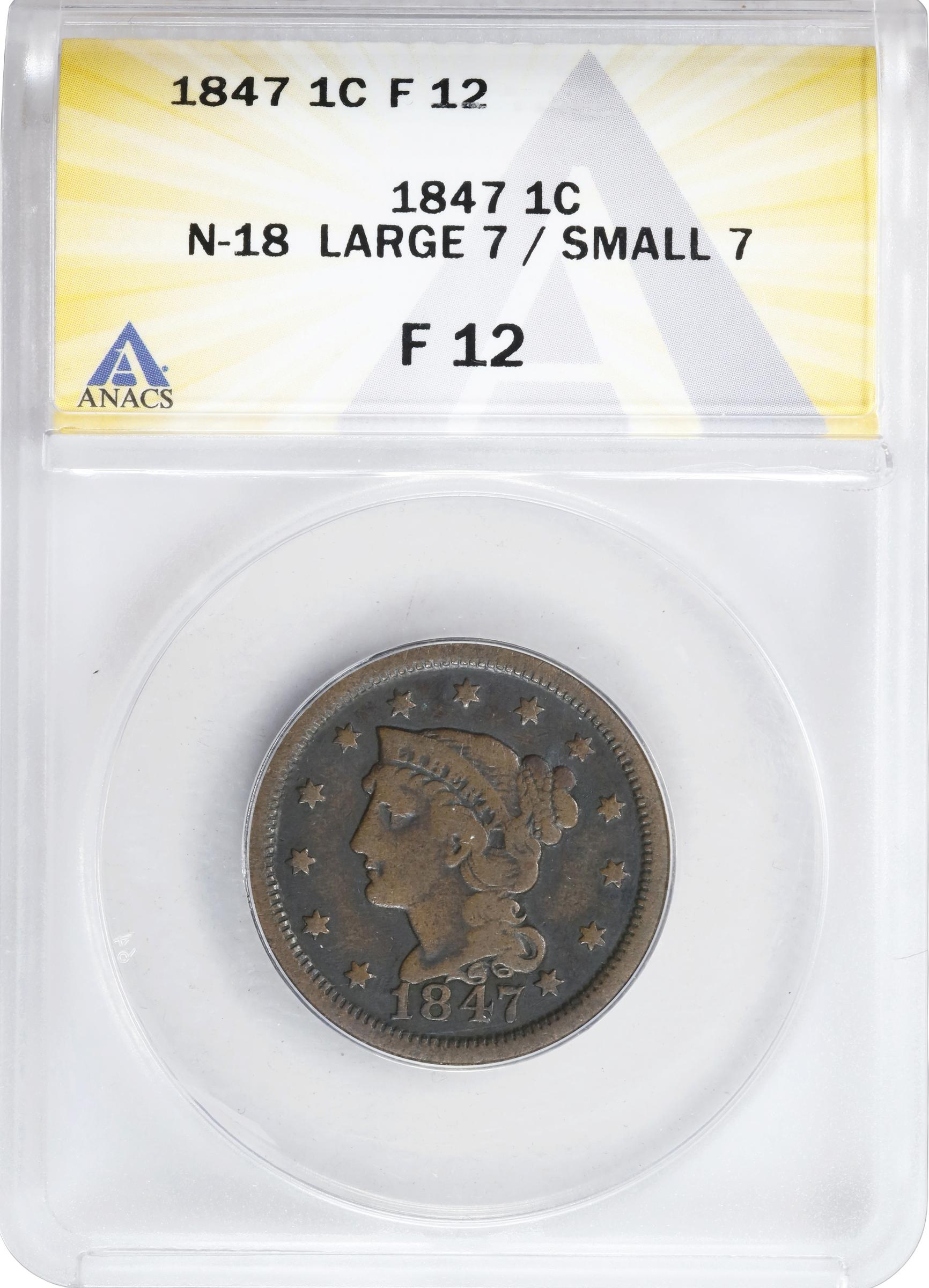 image for: 1847 Braided Hair Cent. N-18. Rarity-5. Large/Medium 7. Fine-12 (ANACS).
