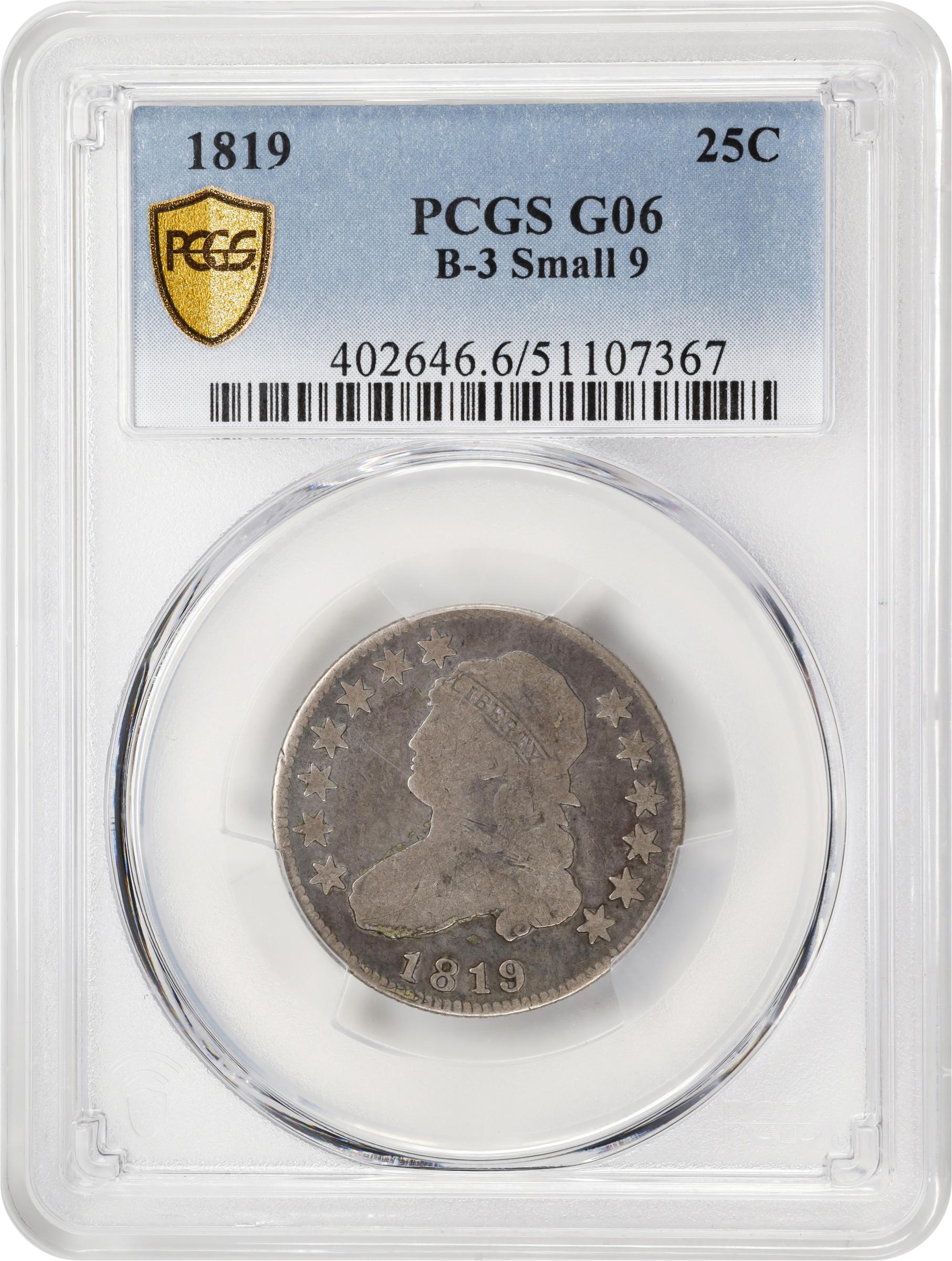 image for: 1819 Capped Bust Quarter. B-3. Rarity-1. Small 9. Good-6 (PCGS).