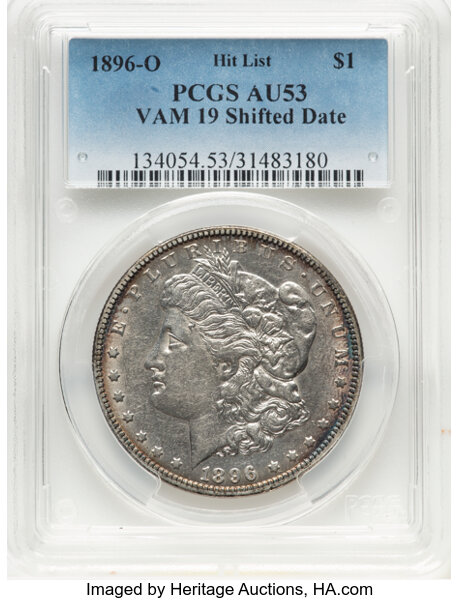 image for: 1896-O $1 Shifted Date, VAM-19, AU53 PCGS. A Hit List 40 Variety. PCGS Population: (8/25). NGC Census: (0/0). CDN: $250 Whs...