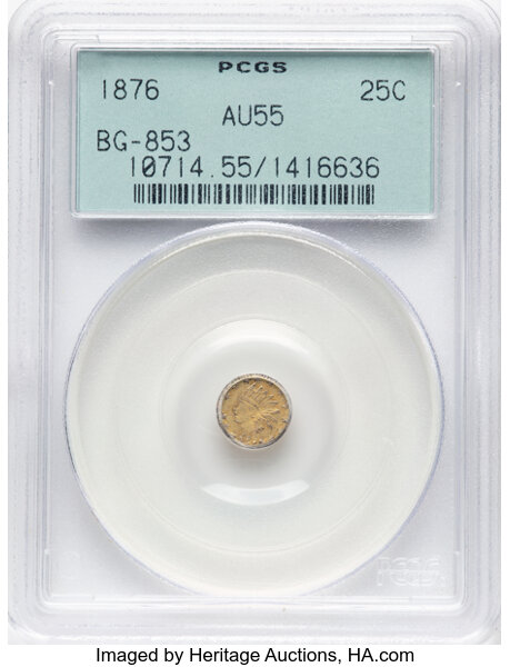 image for: 1876 25C Indian Round 25 Cents, BG-853, Low R.5, AU55 PCGS. Housed in a Generation 3.1 green label holder. PCGS Population:...