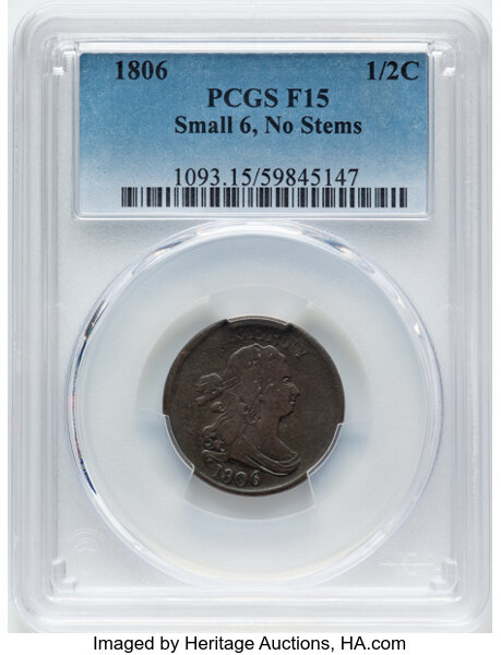 image for: 1806 1/2 C Small 6, No Stems, C-1, B-3, R.1, Fine 15 PCGS.  Mintage 356,000....