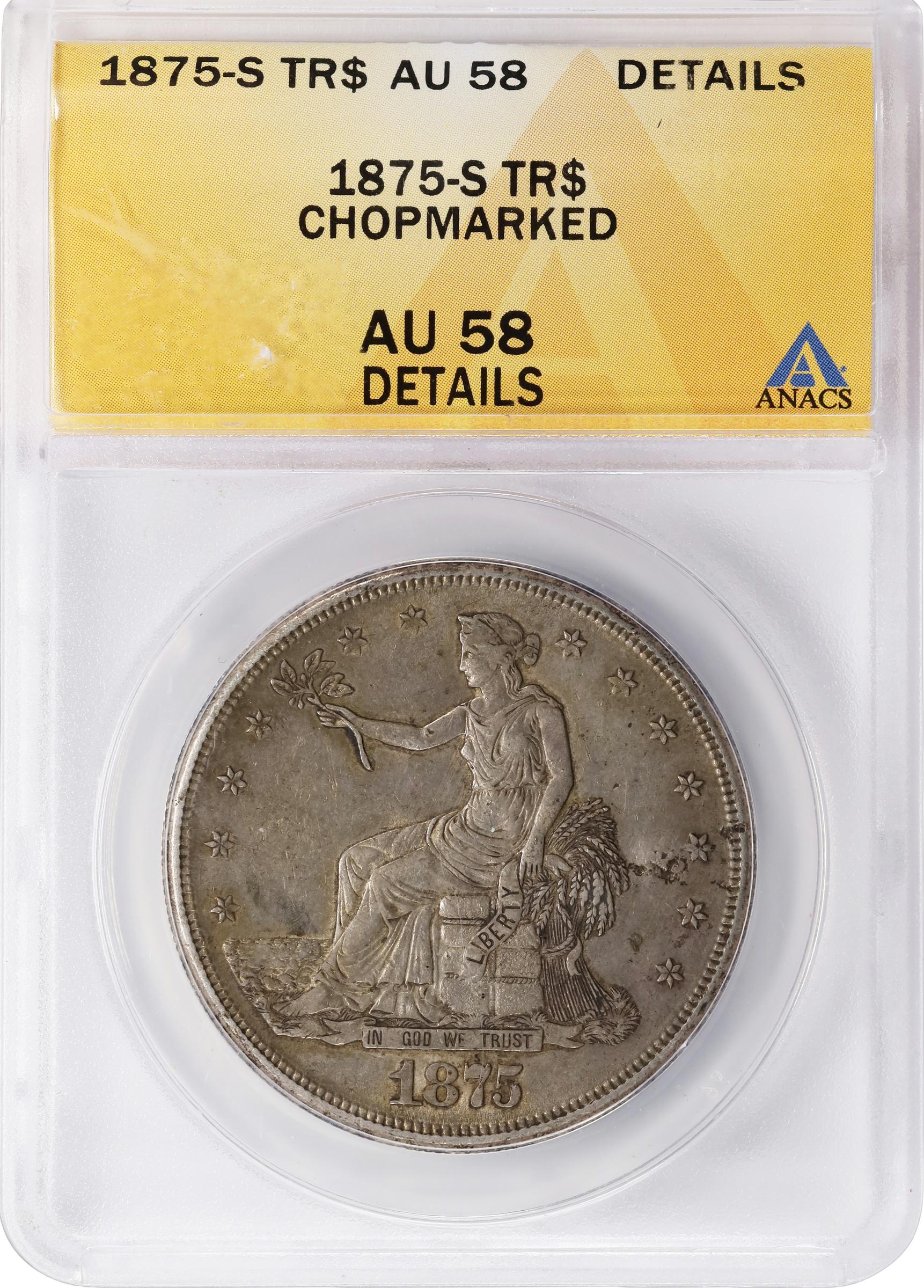 image for: 1875-S Trade Dollar. Type I/I. AU-58 Details--Chopmarked (ANACS).