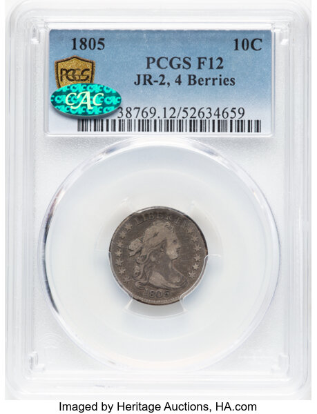 image for: 1805 10C 4 Berries, JR-2, R.1, Fine 12 PCGS. CAC. PCGS Population: (2/19). CAC Population: (1/0). Mintage 120,780....
