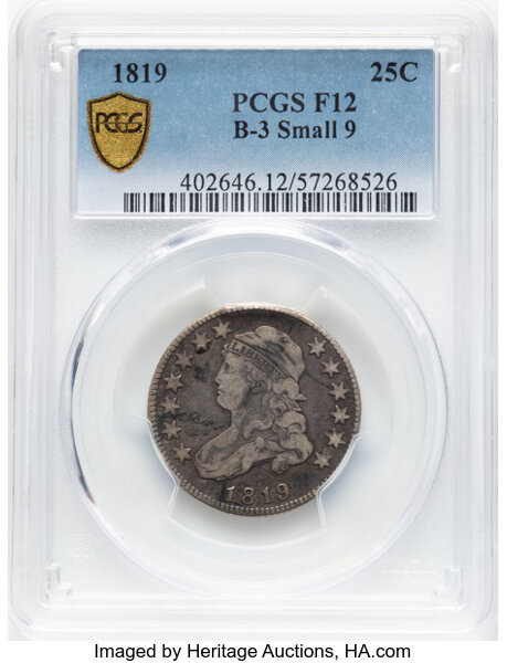 image for: 1819 25C Small 9, B-3, R.1, Fine 12 PCGS. PCGS Population: (2/19 and 0/1+).  Mintage 144,000....