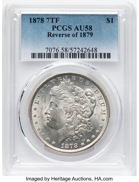 1878 7TF $1 Reverse of 1879 AU58 PCGS. Mintage 4,300,000. ...