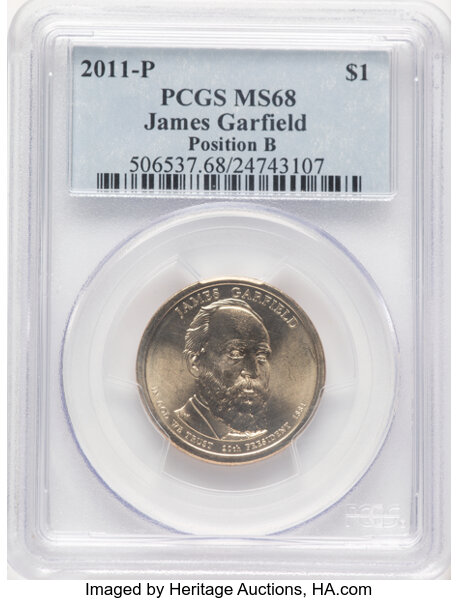 image for: 2011-P Dollar James Garfield Position B MS68 PCGS. PCGS Population: 6 in 68, 0 finer (10/25). CDN: $28 Whsle. Bid for NGC/P...