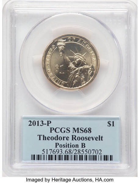 image for: 2013-P $1 Theodore Roosevelt Position B MS68 PCGS. PCGS Population: 22 in 68, 0 finer (10/25). CDN: $28 Whsle. Bid for NGC/...