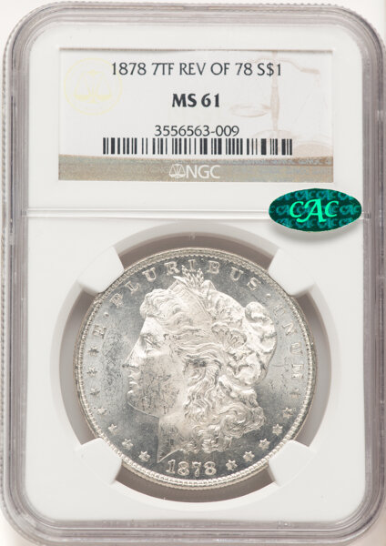 1878 7TF $1 Reverse of 1878, Doubled RIB, VAM-70, MS61 NGC. CAC. A Top 100 Variety. CAC Population: (14/625). Mintage 4,900...