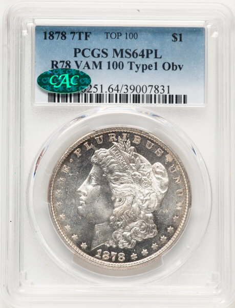 image for: 1878 7TF $1 Reverse of 1878, Type One Obverse, VAM-100, MS64 Prooflike PCGS. CAC. A Top 100 Variety. PCGS Population: 2 in ...