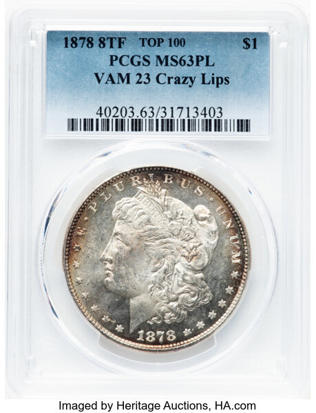 image for: 1878 8TF $1 Crazy Lips, VAM-23, MS63 Prooflike PCGS. A Top 100 variety. PCGS Population: 44 in 63 (2 in 63+), 17 finer (9/2...