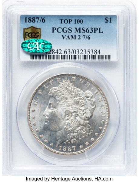 image for: 1887/6 $1 VAM-2, MS63 Prooflike PCGS. CAC. A Top 100 Variety. PCGS Population: (3/5 and 0/1+). CAC Population: (1/0)....