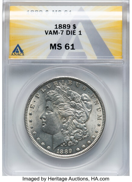 1889 $1 VAM-7, Die 1, MS61 ANACS. Mintage 21,726,811....