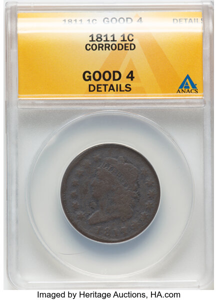 image for: 1811 1C S-287, B-1, R.2 -- Corroded -- ANACS. Good 4 Details.  Mintage 218,025....