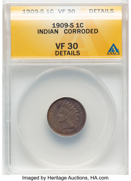 1909-S 1C Indian -- Corroded -- ANACS Details. VF30. Mintage 309,000....