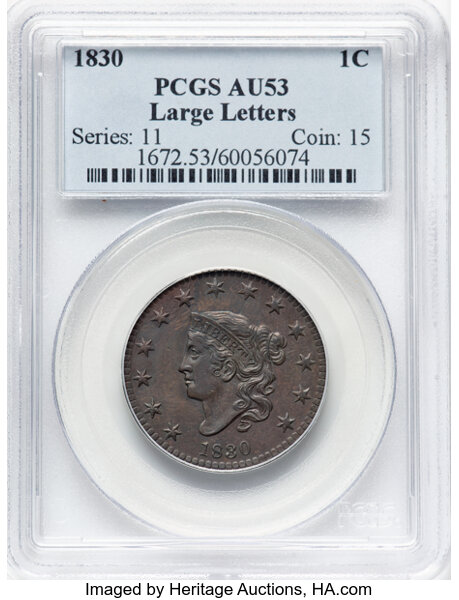 image for: 1830 1C Large Letters, N-8, R.1, AU53 PCGS. PCGS Population: 17 in 53, 82 finer (10/25). CDN: $350 Whsle. Bid for NGC/PCGS ...