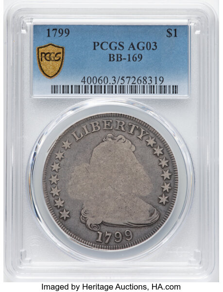 image for: 1799 $1 7x6 Stars, B-21, BB-169, R.3, AG3 PCGS. PCGS Population: 1 in 3, 21 finer (9/25). CDN: $880 Whsle. Bid for NGC/PCGS...