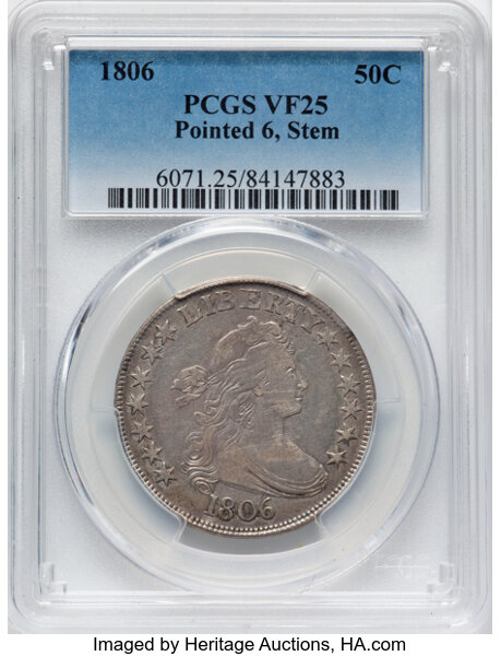 image for: 1806 50C Pointed 6, Stem, O-115, T-17, R.1, VF25 PCGS.  CDN: $690 Whsle. Bid for NGC/PCGS VF25. Mintage 839,576....