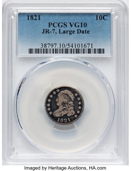image for: 1821 10C Large Date, JR-7, R.2, VG10 PCGS. PCGS Population: 1 in 10, 10 finer (10/25). CDN: $110 Whsle. Bid for NGC/PCGS VG...