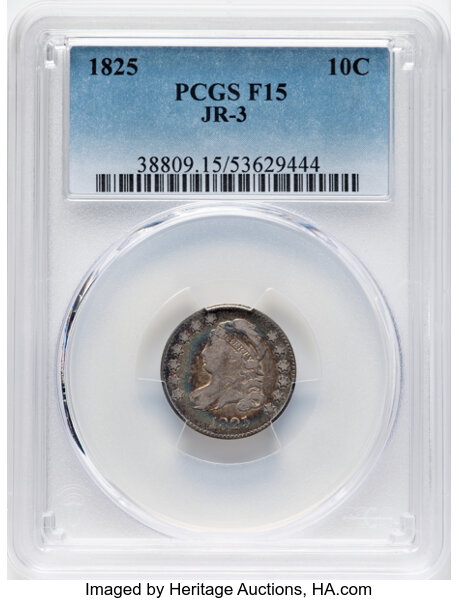 image for: 1825 10C JR-3, High R.4, Fine 15 PCGS. PCGS Population: 3 in 15, 6 finer (10/25). CDN: $176 Whsle. Bid for NGC/PCGS Fine 15...