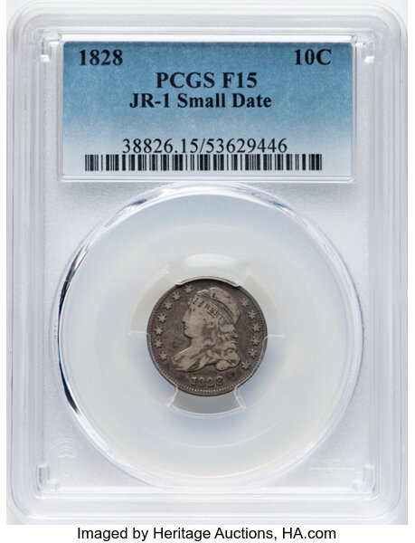 image for: 1828 10C Small Date, Square Base 2, JR-1, R.2, Fine 15 PCGS. PCGS Population: 2 in 15, 11 finer (10/25). CDN: $175 Whsle. B...