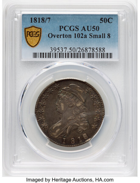 image for: 1818/7 50C Small 8, O-102a, R.2, AU50 PCGS. PCGS Population: 4 in 50, 5 finer (10/25). CDN: $1,200 Whsle. Bid for NGC/PCGS ...