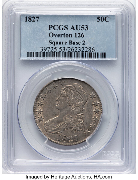 image for: 1827 50C Square Base 2, O-126, R.3, AU53 PCGS. PCGS Population: 3 in 53, 7 finer (10/25). CDN: $332.75 Whsle. Bid for NGC/P...