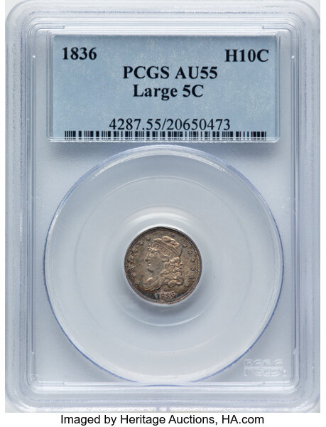 image for: 1836 H10C Large 5C, V-4, LM-3, FS-301, R.1, AU55 PCGS. CDN: $400 Whsle. Bid for NGC/PCGS AU55. Mintage 1,900,000....