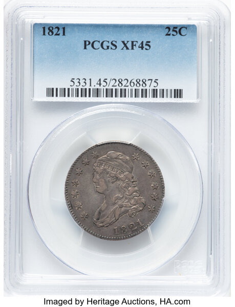 image for: 1821 25C B-2, High R.4, XF45 PCGS. CDN: $1,540 Whsle. Bid for NGC/PCGS XF45. Mintage 216,851....