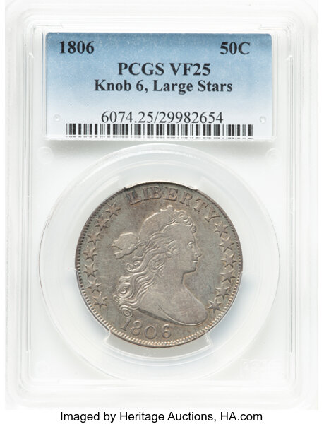 image for: 1806 50C Knob 6, Large Stars, O-105a, R.2, VF25 PCGS. CDN: $690 Whsle. Bid for NGC/PCGS VF25....