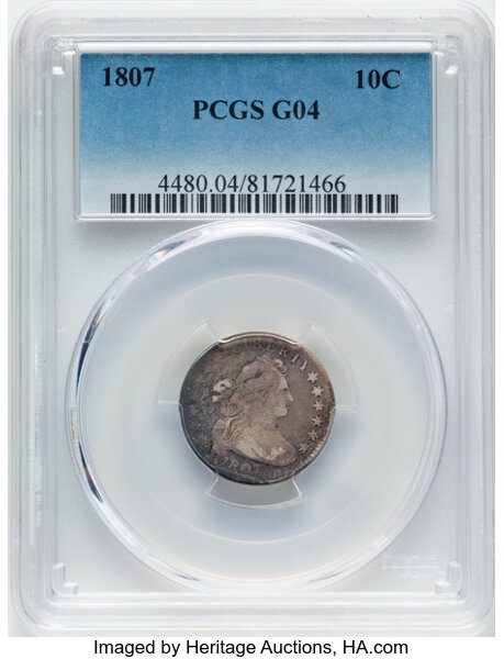 image for: 1807 10C JR-1, R.2, Good 4 PCGS. CDN: $675 Whsle. Bid for NGC/PCGS Good 4 . Mintage 165,000....