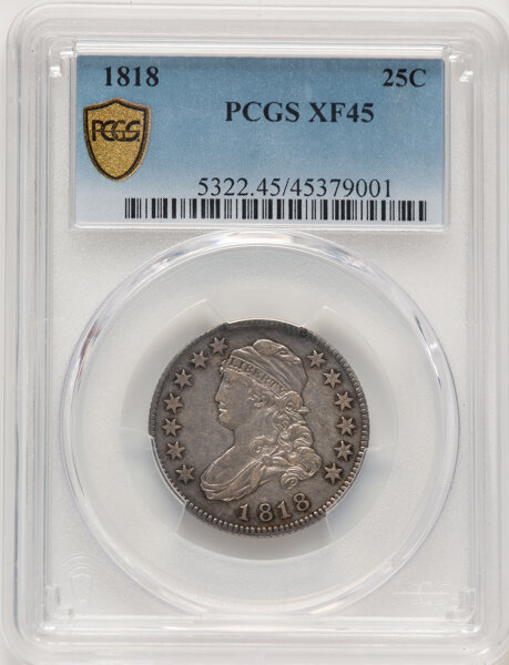 image for: 1818 25C B-4, R.2, XF45 PCGS. CDN: $1,400 Whsle. Bid for NGC/PCGS XF45. Mintage 361,174....