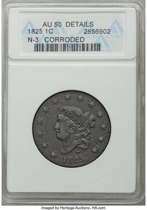 image for: 1825 1C N-3, R.3, -- Corroded -- ANACS. AU50 Details. NGC Census: (0/4). PCGS Population: (0/6). AU50. Mintage 1,461,100....