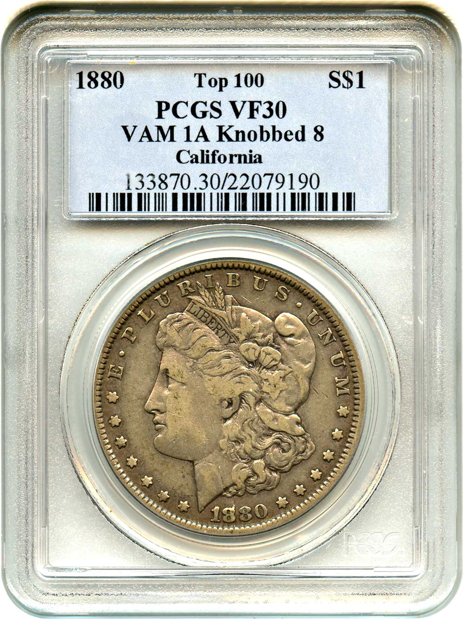 image for: Top 100 VAM: 1880 $1 PCGS VF30 (VAM-1A, Knobbed 8) 