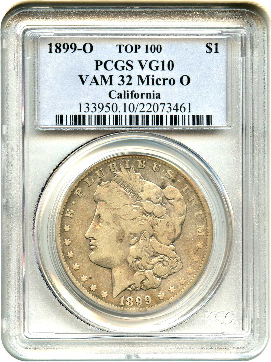 image for: Top 100 VAM: 1899-O $1 PCGS VG-10 (VAM-32, Micro O) 