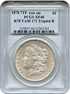 image for: Top 100 VAM: 1878 7TF $1 PCGS XF40 (Reverse of 1878, VAM-171, Tripled R)