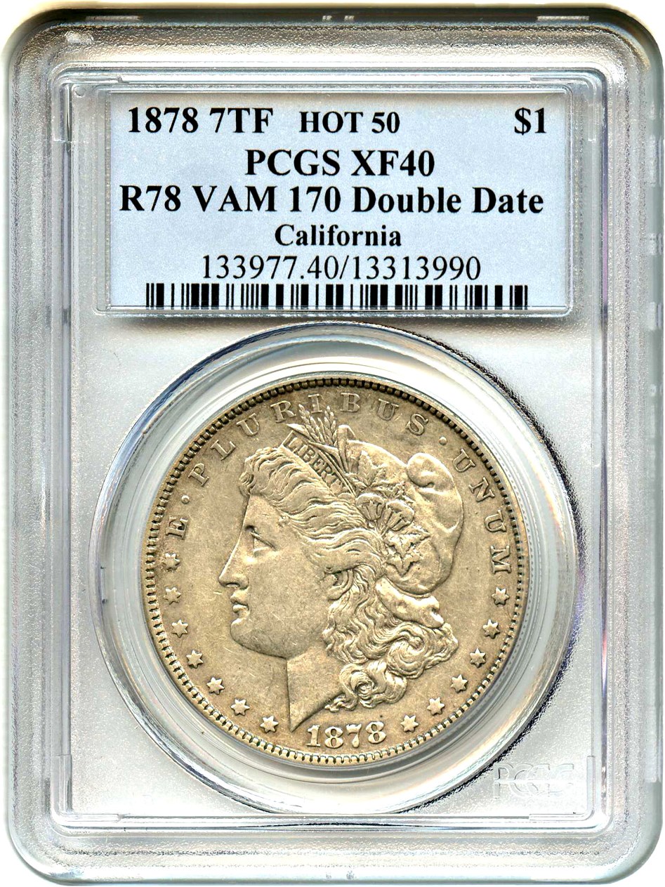 image for: Hot 50 VAM: 1878 7TF $1 PCGS XF40 (Reverse of 1878, VAM-170, Doubled Date) 