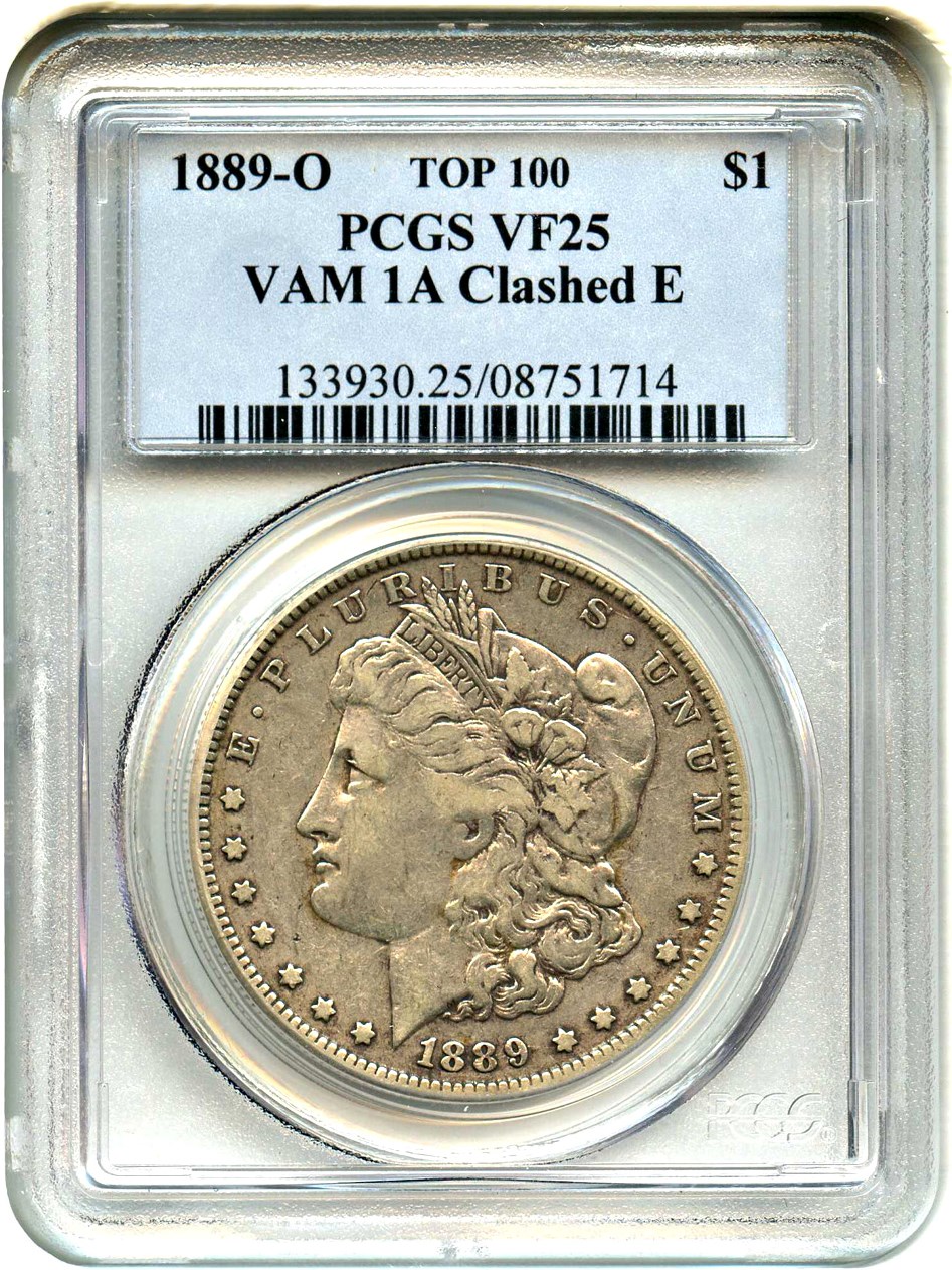 image for: Top 100 VAM: 1889-O $1 PCGS VF25 (VAM-1A, Clashed E)