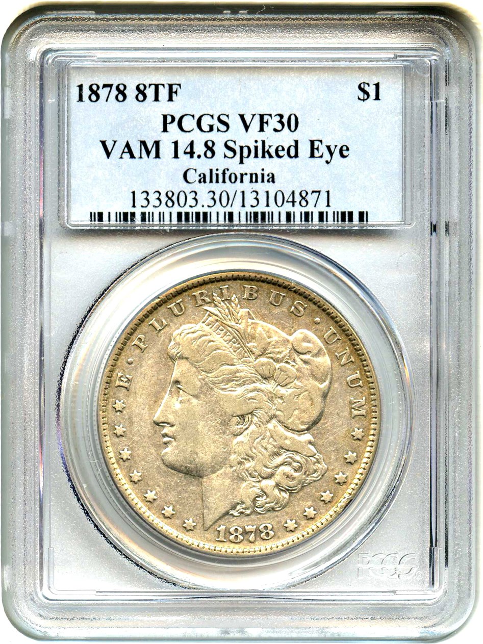 image for: 1878 8TF $1 PCGS VF30 (VAM-14.8, Spiked Eye)