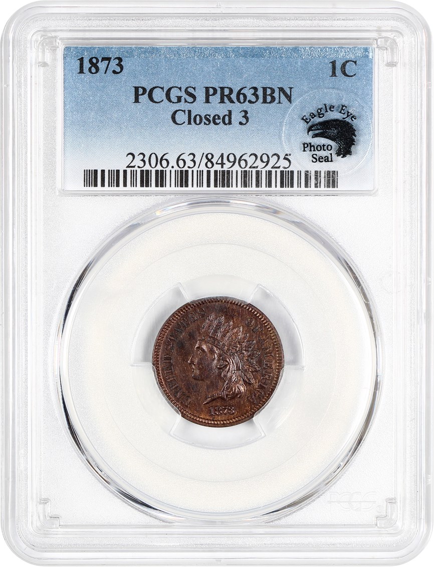 image for: 1873 1c PCGS Proof 63 BN (Closed 3, Eagle Eye Photo Seal)
