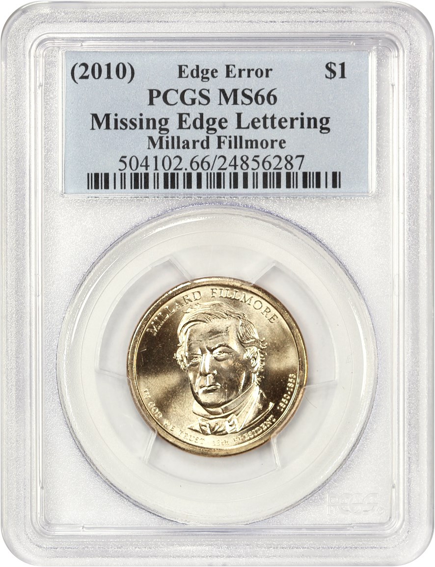 image for: Edge Error: 2010 Fillmore $1 PCGS MS66 (Missing Edge Lettering)