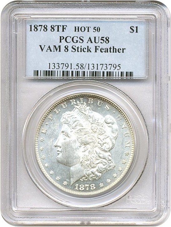 image for: Hot 50 VAM: 1878 8TF $1 VAM 8  Stick Feather PCGS AU58