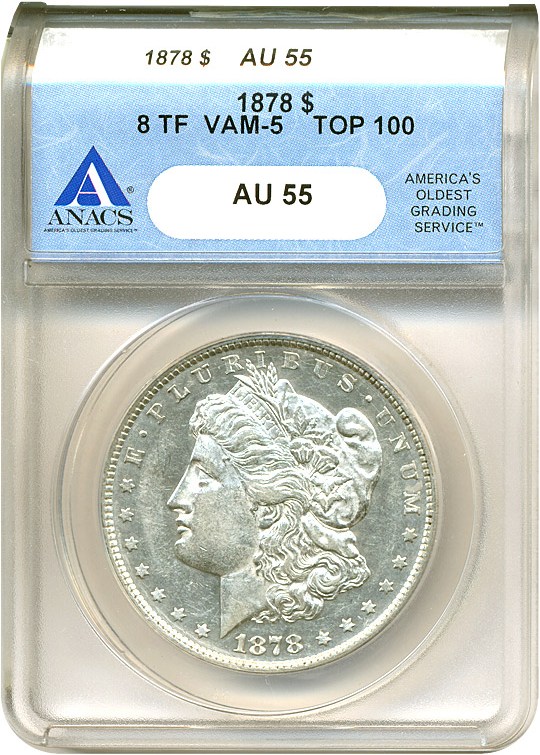 image for: Top 100 VAM: 1878 8TF $1 VAM 5  Doubled RIB ANACS AU55 