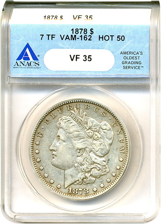 image for: Hot 50 VAM: 1878 7TF $1 VAM 162  Broken N&M ANACS VF35