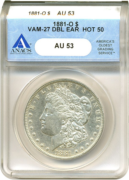 image for: Hot 50 VAM: 1881-O $1 VAM 27  Doubled Ear ANACS AU53