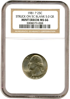 image for: 1981-P 25c NGC MS66 *Mint Error: Struck On 5c Blank* (5.0 GR)