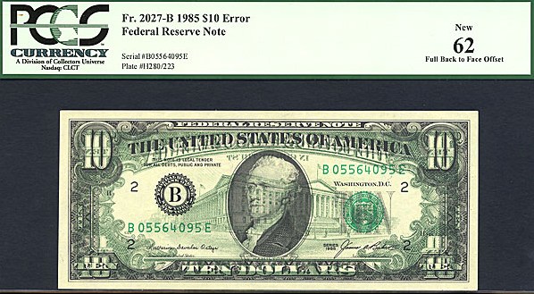 image for: Fr.2027B* 1985 $10 b. Dark green seal PCGS CU62  [B05564095E] *Error - Full Back to Face Offset