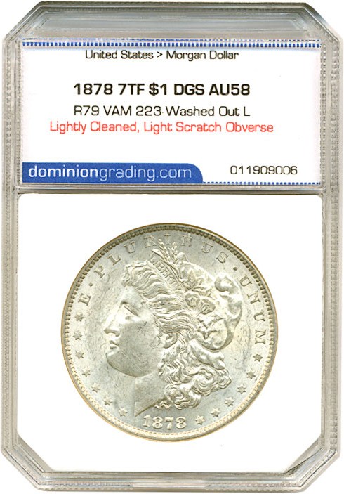 image for: Top 100 VAM: 1878 7TF $1 R79 VAM 223 Washed Out L DGS AU58  (Lightly Cleaned, Light Scratch Obverse)