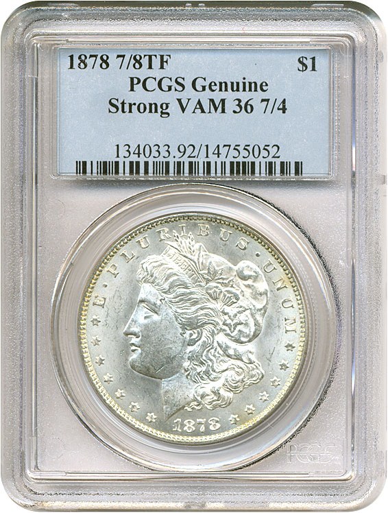 image for: 1878 7/8TF $1 Strong PCGS Genuine (VAM 36  7/4)