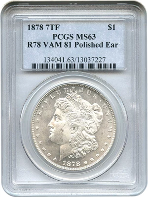 image for: 1878 7TF $1 PCGS MS63 (Reverse of 1878, VAM-81 Polished Ear)